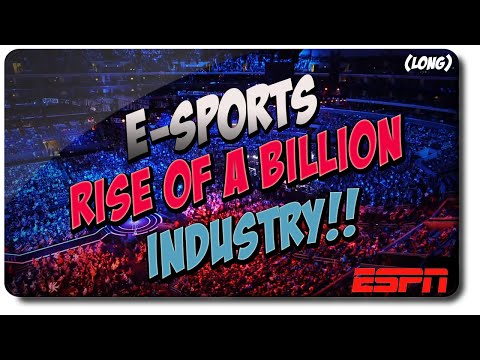 eSports Rise of a Billion Dollar Industry (Long) Documentary