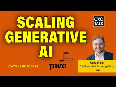 Scaling Generative AI in Consulting: PwC&#039;s Billion-Dollar Strategy | CXOTalk #821