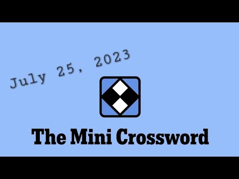 The Mini Crossword New York Times | July 25, 2023 -- EASY!