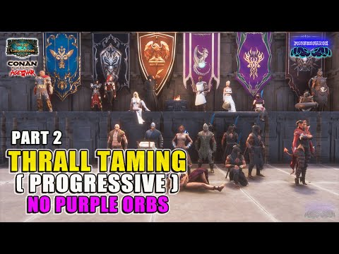 🔴 Part 2 - TAMING T6 - T8 AoC THRALLS | Progressive | Location | NO Purple Orb | Age Of Calamitous