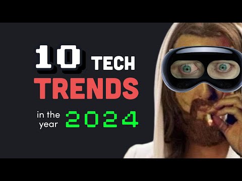 You probably won’t survive 2024... Top 10 Tech Trends