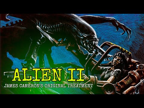 Alien II: James Cameron&#039;s Original Treatment